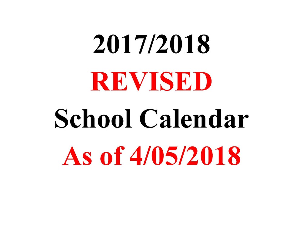 REVISED 2017/2018 School Calendar as of April 5, 2018