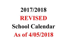 REVISED 2017/2018 School Calendar approved on April 5, 2018