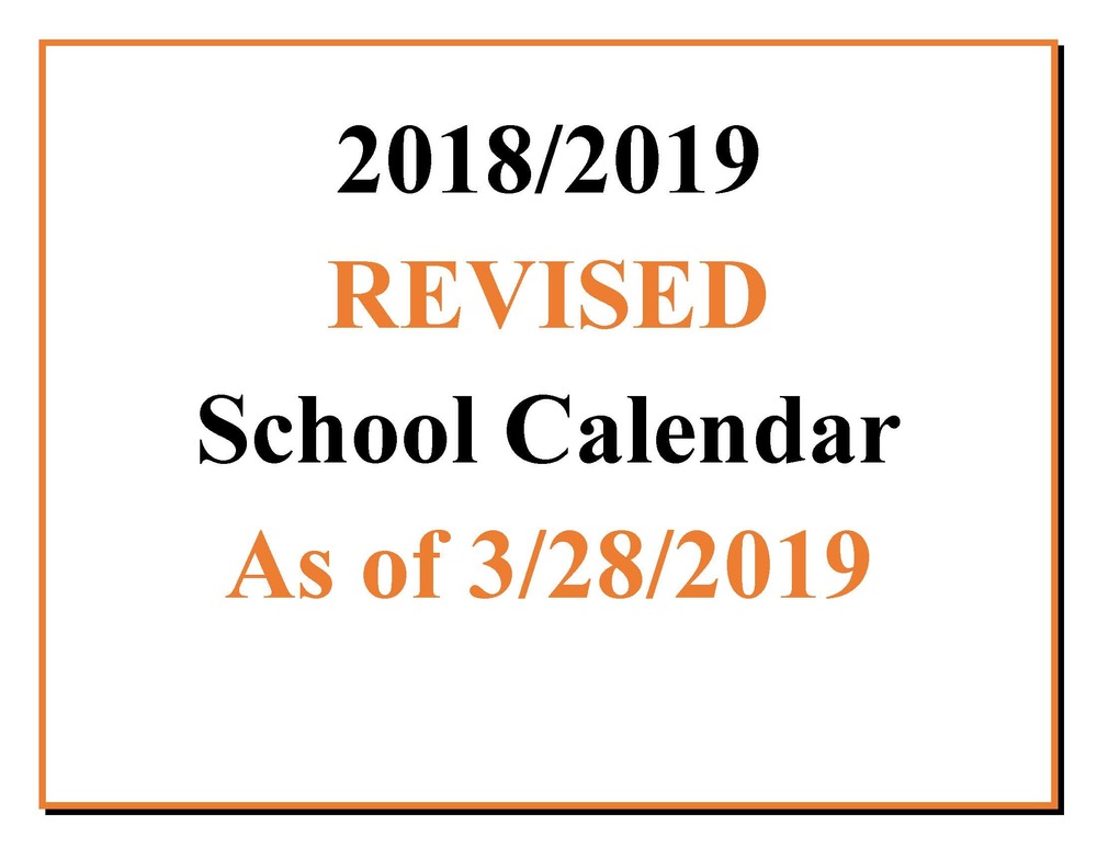 Revised 2018/2019 School Calendar As of 3/28/2019