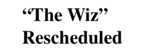 "The Wiz" Rescheduled